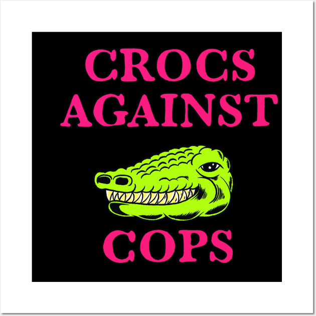 Crocs Again Cops Wall Art by brainchaos